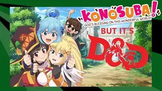 Konosuba, but it's D&D