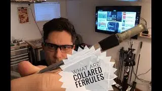 What Are Collared Ferrules?!?
