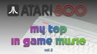 Best ATARI 800 Game Music My Top Picks - Vol.2 🕹