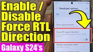 📲 Galaxy S24/S24+/Ultra: How to Enable/Disable Force RTL Direction