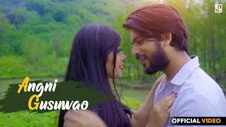 ANGNI GUSUWAO - Kishore Das || Gautam Boro || Tenjing || Poly Tora || Rahul  (OFFICIAL VIDEO)