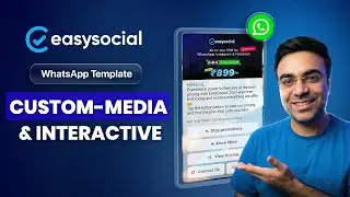 How to Create Custom Media & Interactive WhatsApp Marketing Templates in EasySocial - Step-by-Ste...