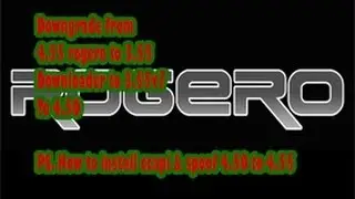 Downgrade from 4.55 to 3.55 back to 4.50 Rogero & install Ccapi & Spoof 4.55 on 4.50