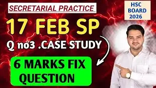 6 MARKS FIX  IN SP Paper | CASE STUDY CONFIRM QUESTIONS | Secretarial practice HSC BOARD EXAM 2026 