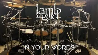 Lab Experiment #11 - Lamb Of God - In Your Words (Drum Cover)