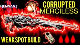 REMNANT 2 CORRUPTED MERCILESS BLEED WEAKSPOT BOSSKILLER DPS CRIT BUILD + NEW OUTRO !
