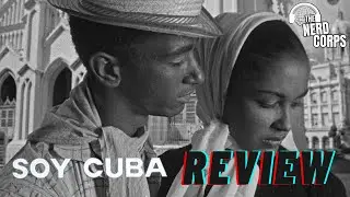 'I Am Cuba' Review | The Nerd Corps #795