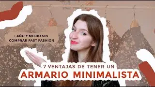 ARMARIO MINIMALISTA: 7 VENTAJAS DE TENER MENOS ROPA | Martina Lubián