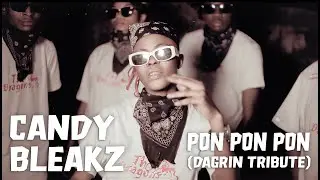 Candy Bleakz -  Pon Pon Pon (DaGrin Tribute)