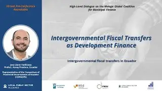 Intergovernmental Fiscal Transfers as Development Finance: Ecuador (Jota Lloret Valdivieso) -English