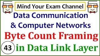 Byte Count Framing Technique | Data Link Layer | Data Communication & Computer Networks | Lecture 43