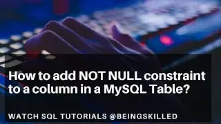How to add NOT NULL constraint to a column in a MySQL Table?