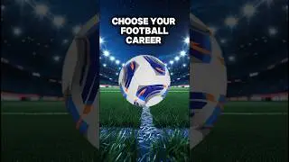 CHOOSE YOUR FOOTBALL CAREER || #soccer #football #new #trending