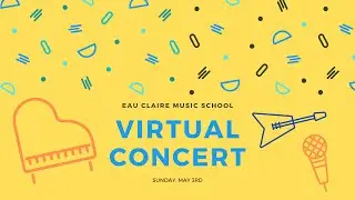Eau Claire Music School: Spring Virtual Concert 2020, vol. 3