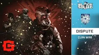 Dispute ★ Clan War ★ Black Squad