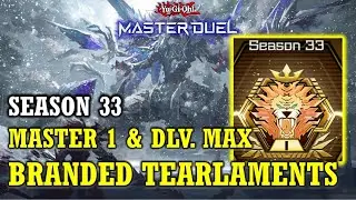 Season 33 MASTER 1 & DLv. MAX DECK PROFILE Branded Tearlaments Yu-Gi-Oh Master Duel