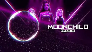 ❤️ Moonchild Dance | 🎶 Sound Track | Pop Glow Go #music