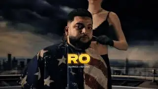 RO (Slowed & Reverb)- Nijjar | I 