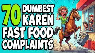 70 Dumbest Karen Fast Food Complaints