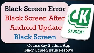 How to Fix CourseKey Student App Black Screen Error | After Android Update