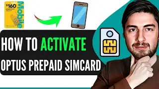 How To Activate Optus Prepaid Sim Card 2025