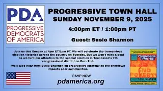 Progressive Town Hall: Sunday November 9, 2025 with guest Susie Shannon