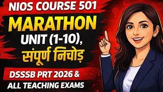 NIOS D.El.Ed Course-501 FULL MARATHON | All Units (1&ndash;10) Complete Summary | DSSSB PRT 2026