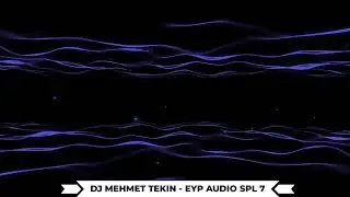 Dj Mehmet Tekin - Eyp Audio Spl 7 (Official Video)