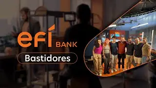 Bastidores do Ef&iacute; Bank: o banco digital para todas as suas jornadas financeiras