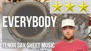 Tenor Sax Sheet Music: How to play Everybody by Mac Miller