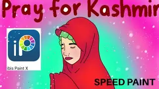 [SPEED PAINT] Pray For Kashmir | Ibis Paint X