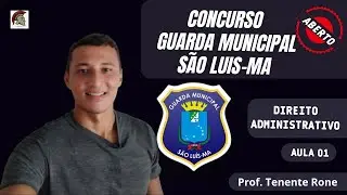 Concurso Guarda Municipal de São Luis-Ma ( aula de direito administrativo)