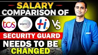 TCS/Wipro/Hexaware Salary vs Security Guard Salary | Salary Need to Be changed