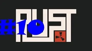 Rust 2.0 - Episode 10 -  Update w/ NaTic