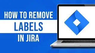 How to Remove Labels in Jira (Tutorial)