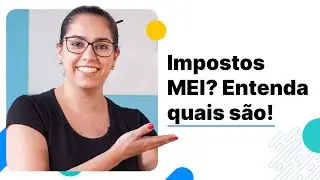 Tudo sobre o DAS: afinal, quais impostos o MEI paga? | MEI Fácil