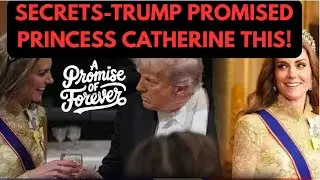 ПРЕЗИДЕНТ ТРАМП ОБЕЩАЛ ЭТО ПРИНЦЕССЕ КЭТРИН - ВСЕ РАСКРЫТО - #королевские #новости #Трамп