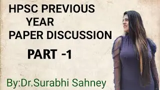 HPSC PREVIOUS YEAR PAPER DISCUSSION #PART-1----------------BY: DR. SURABHI SAHNEY
