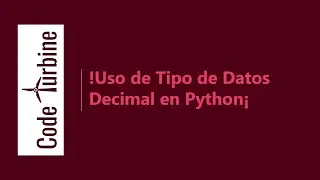 &iexcl;Uso de Tipos de Datos Decimal en Python!