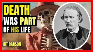 The DEADLY Adventures and MYSTERIOUS Past of Kit Carson