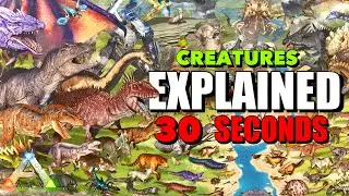 Every Creature In Ark Explained In 30 Seconds!