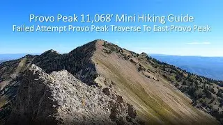 Provo Peak Mini Hiking Guide and Failed Attempt Provo Peak Traverse To East Provo Peak