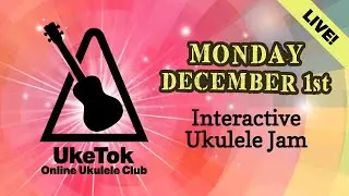 Ukulele Jam with UkeTok (full club meeting live!) - Monday December 1st