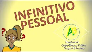 Infinitivo Pessoal | FONETICANDO