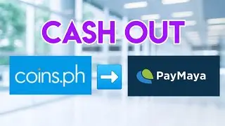 How to Transfer CoinsPh to Paymaya | Cash Out Coins.Ph
