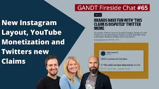 [ENG] New Instagram Layout, Twitter Claim Memes, and YouTube Monetization | GANDT Fireside Chat #65