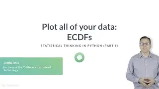 Python Tutorial: Plot all of your data: ECDFs