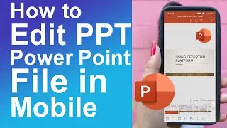 Как редактировать файл PowerPoint PPT на мобильном устройстве