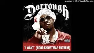 Dorrough - I Want (Hood Christmas) (Dirty)