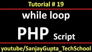 19 PHP | How to implement while loop in php script using xampp | by Sanjay Gupta